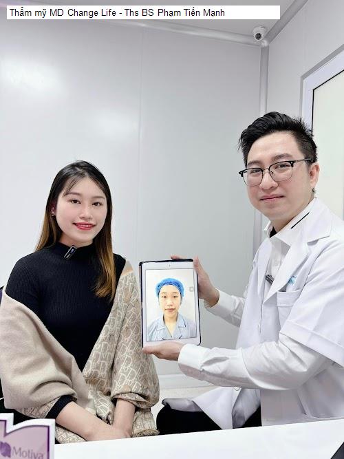 Thẩm mỹ MD Change Life - Ths BS Phạm Tiến Mạnh